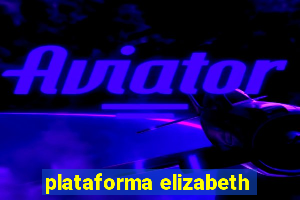 plataforma elizabeth